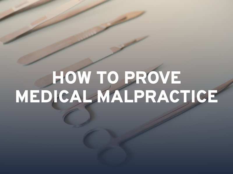 How To Prove Medical Malpractice