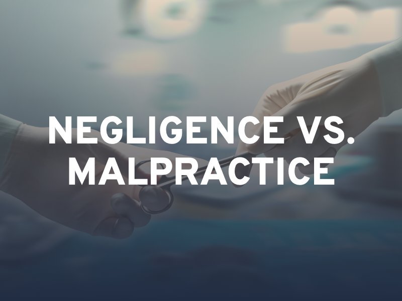 Negligence Vs Malpractice